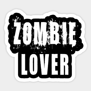 Zombie Lover: Funny Apocalypse T-Shirt Sticker